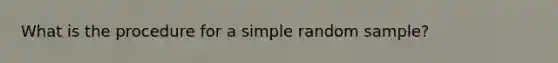 What is the procedure for a simple random sample?