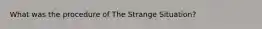 What was the procedure of The Strange Situation?