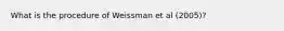 What is the procedure of Weissman et al (2005)?