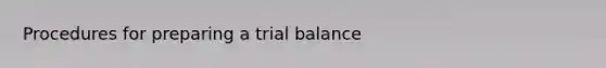 Procedures for preparing a trial balance