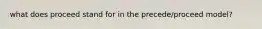 what does proceed stand for in the precede/proceed model?