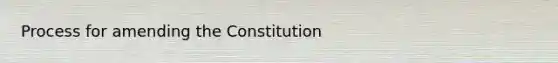 Process for amending the Constitution