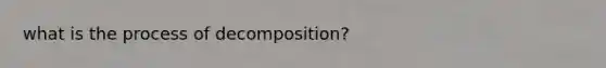 what is the process of decomposition?