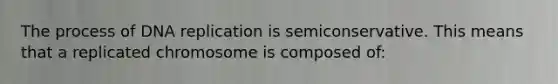 The process of <a href='https://www.questionai.com/knowledge/kofV2VQU2J-dna-replication' class='anchor-knowledge'>dna replication</a> is semiconservative. This means that a replicated chromosome is composed of: