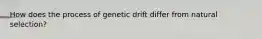 How does the process of genetic drift differ from natural selection?