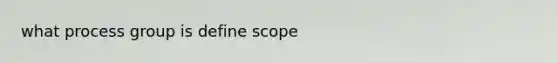 what process group is define scope