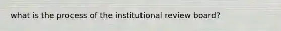 what is the process of the institutional review board?