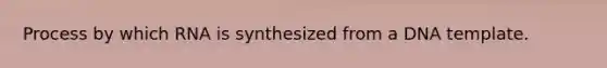 Process by which RNA is synthesized from a DNA template.