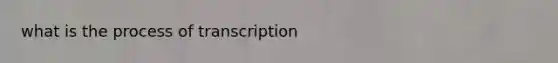 what is the process of transcription