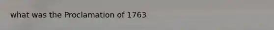 what was the Proclamation of 1763