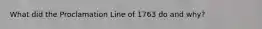 What did the Proclamation Line of 1763 do and why?