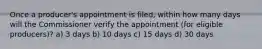 Once a producer's appointment is filed, within how many days will the Commissioner verify the appointment (for eligible producers)? a) 3 days b) 10 days c) 15 days d) 30 days