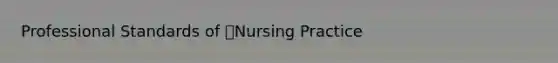 Professional Standards of Nursing Practice