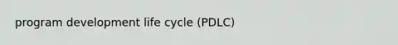 program development life cycle (PDLC)