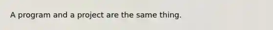 A program and a project are the same thing.