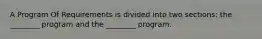 A Program Of Requirements is divided into two sections: the ________ program and the ________ program.