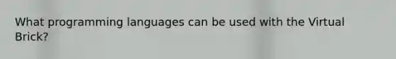 What programming languages can be used with the Virtual Brick?