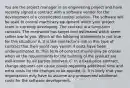 You are the project manager in an engineering project and have recently signed a contract with a software vendor for the development of a complicated control solution. The software will be used to control machinery equipment which your project team is currently developing. The contract is a lump-sum contract. The contractor has target cost estimated which seem rather low to you. Which of the following statements is not true for this situation? A. It is the contractor's risk in this type of contract that their profit may vanish if costs have been underestimated. B. This form of contract should only be chosen when all the requirements for the building of the product are well-known by all parties involved. C. In a fixed-price contract, change requests can cause issues regarding additional time and extra costs for the changes to be applied. D. It is likely that your organization may have to assume any unexpected additional costs for the software development.