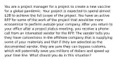 You are a project manager for a project to create a new vaccine for a global pandemic. Your project is expected to spend almost 2B to achieve the full scope of the project. You have an active RFP for some of the work of the project that would be more economical to perform outside your company. After you return to your office after a project status meeting, you receive a phone call from an interested vendor for the RFP. The vendor tells you they have connections in the offshore company that is supplying some of your materials and that if they are selected as the documented vendor, they are sure they can bypass customs, which will potentially save you millions of dollars and speed up your time line. What should you do in this situation?