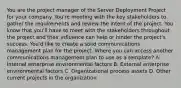 You are the project manager of the Server Deployment Project for your company. You're meeting with the key stakeholders to gather the requirements and review the intent of the project. You know that you'll have to meet with the stakeholders throughout the project and their influence can help or hinder the project's success. You'd like to create a solid communications management plan for the project. Where you can access another communications management plan to use as a template? A. Internal enterprise environmental factors B. External enterprise environmental factors C. Organizational process assets D. Other current projects in the organization