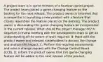 A project team is in sprint thirteen of a fourteen-sprint project. The project team placed a game-changing feature on the backlog for the next release. The product owner is informed that a competitor is launching a new product with a feature that closely resembles the feature placed on the backlog. The product owner is demanding this game-changing feature be incorporated in the current release. What should the project manager do? A: Organize a review meeting with the development team to get an understanding of the extent of work required. B: Meet with the product owner and relevant stakeholders to discuss the change and analyze the impact. C: Perform the required assessments and raise a change request with the Change Control Board (CCB). D: Inform the product owner that this game-changing feature will be added to the next release of the product.