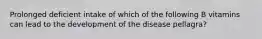 Prolonged deficient intake of which of the following B vitamins can lead to the development of the disease pellagra?