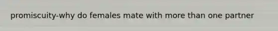 promiscuity-why do females mate with more than one partner
