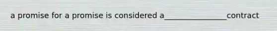 a promise for a promise is considered a________________contract