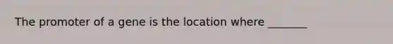 The promoter of a gene is the location where _______