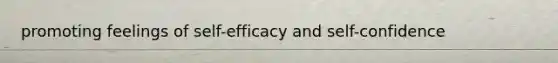 promoting feelings of self-efficacy and self-confidence