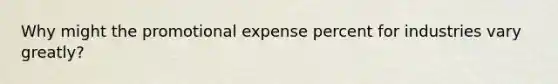 Why might the promotional expense percent for industries vary greatly?