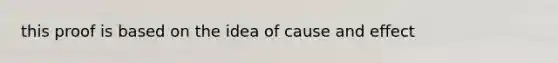 this proof is based on the idea of cause and effect