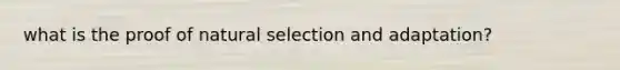 what is the proof of natural selection and adaptation?
