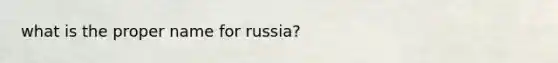 what is the proper name for russia?