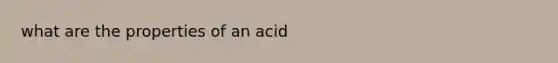 what are the properties of an acid