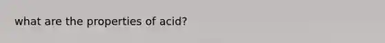 what are the properties of acid?