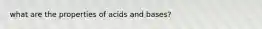 what are the properties of acids and bases?