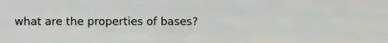 what are the properties of bases?