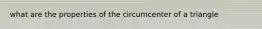 what are the properties of the circumcenter of a triangle