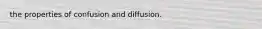 the properties of confusion and diffusion.