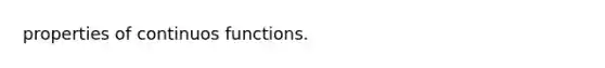 properties of continuos functions.