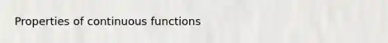 Properties of continuous functions