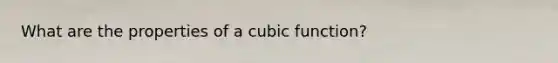 What are the properties of a cubic function?