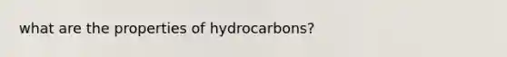 what are the properties of hydrocarbons?