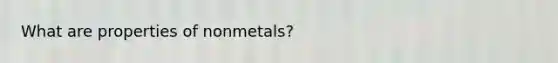 What are properties of nonmetals?