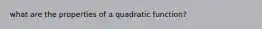 what are the properties of a quadratic function?