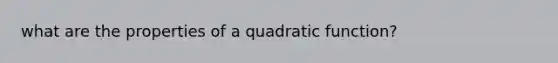 what are the properties of a quadratic function?