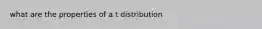 what are the properties of a t distribution