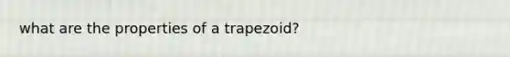 what are the properties of a trapezoid?