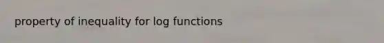 property of inequality for log functions